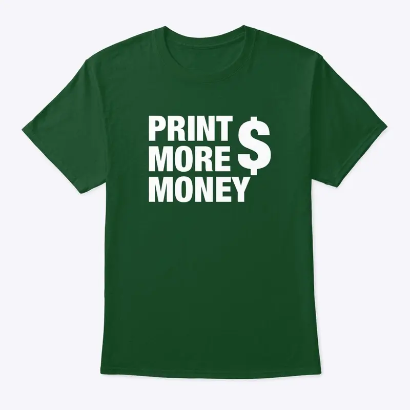 10/100- Print More Money Tee