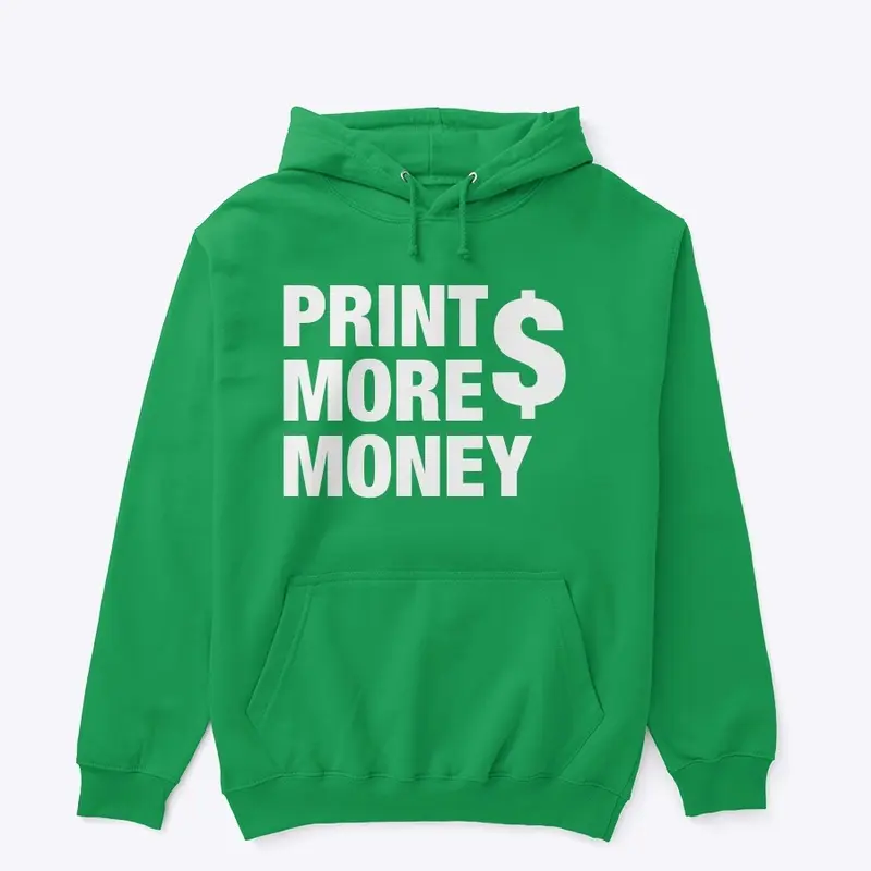 10/100- Print More Money Hoodie