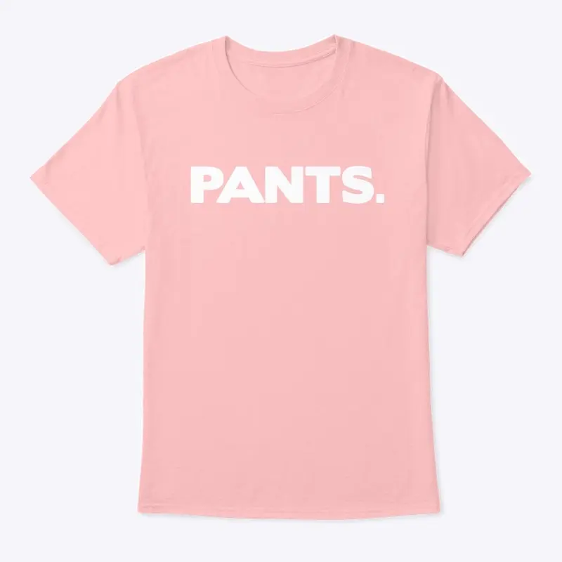 15/100- PANTS T-Shirt