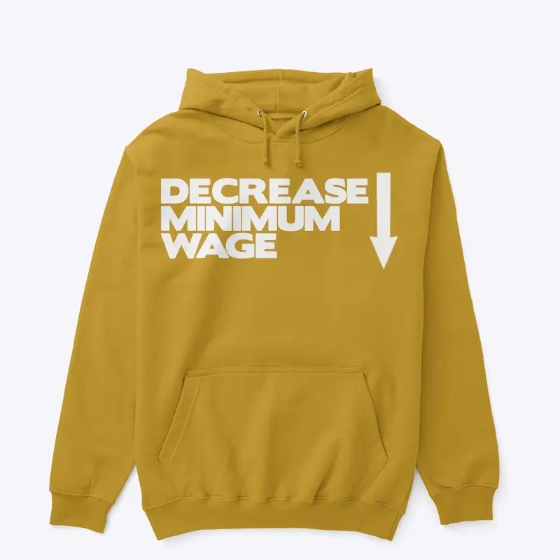 16/100- Decrease Minimum Wage Hoodie